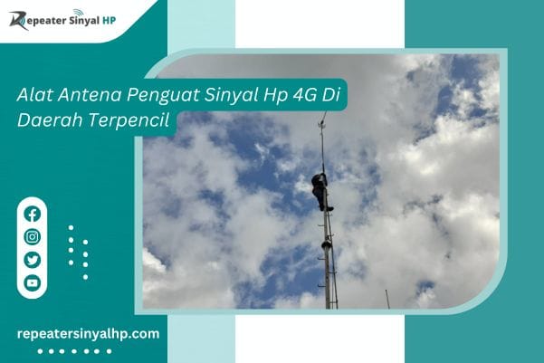 Read more about the article Alat Antena Penguat Sinyal Hp 4G Di Daerah Terpencil