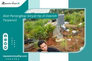 Read more about the article Alat Penangkap Sinyal Hp di Daerah Terpencil