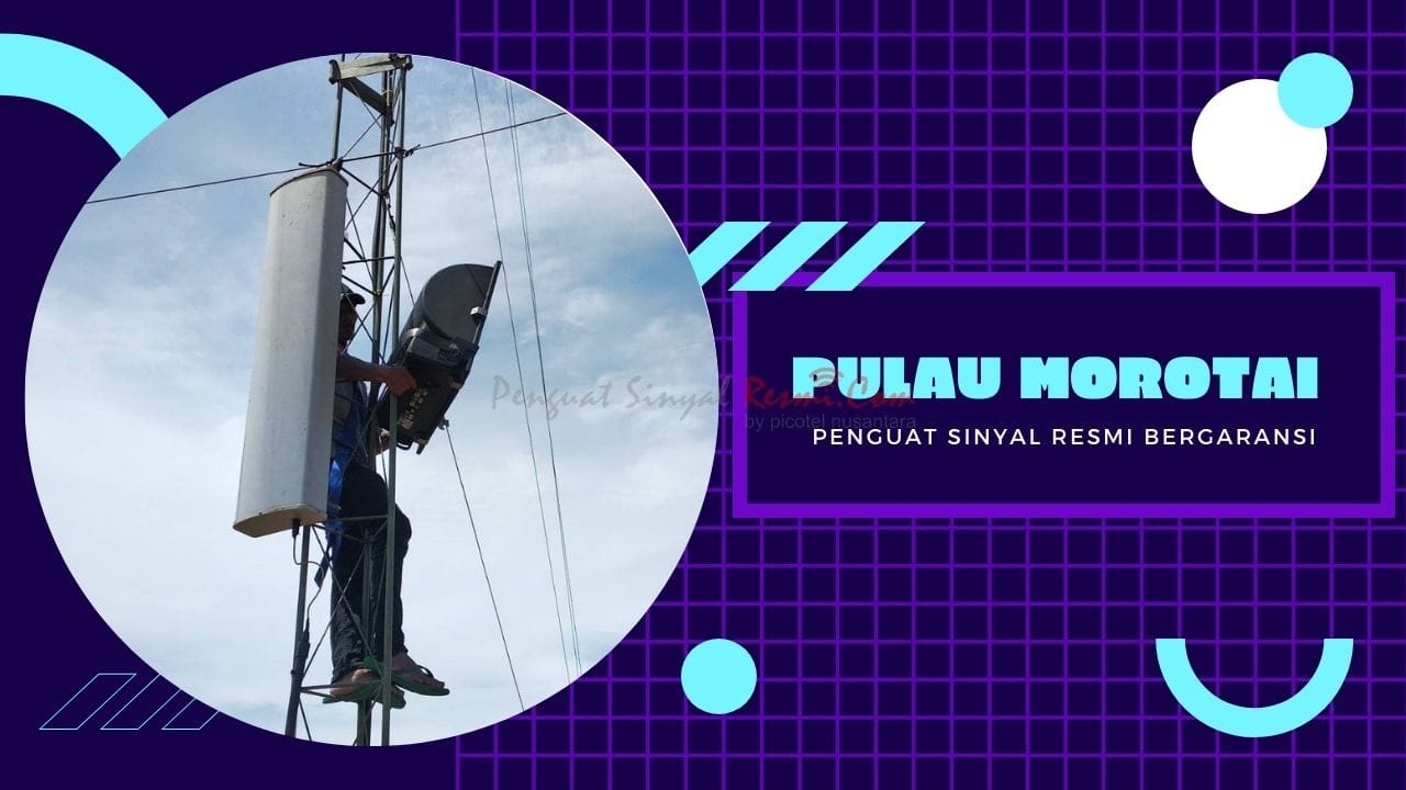 You are currently viewing Jual Penguat Sinyal Hp Pulau Morotai Maluku Utara