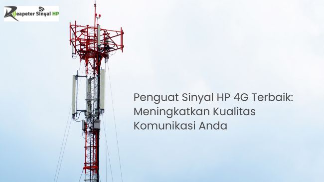 Read more about the article Penguat Sinyal HP 4G Terbaik