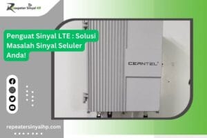 Read more about the article Penguat Sinyal LTE, Solusi Masalah Sinyal Seluler Anda