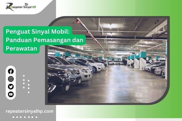 Read more about the article Penguat Sinyal Mobil: Panduan Pemasangan dan Perawatan