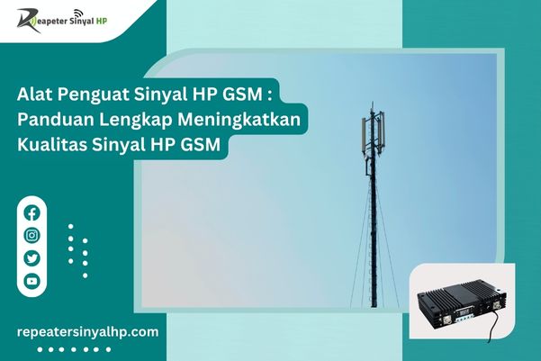 Read more about the article Alat Penguat Sinyal HP GSM : Panduan Lengkap Meningkatkan Kualitas Sinyal HP GSM