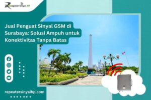 Read more about the article Jual Penguat Sinyal GSM di Surabaya