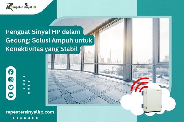 Read more about the article Penguat Sinyal HP dalam Gedung: Solusi Ampuh untuk Konektivitas yang Stabil