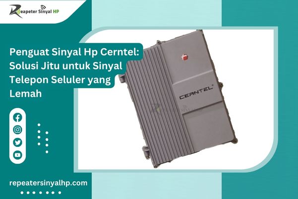 Read more about the article Penguat Sinyal Hp Cerntel