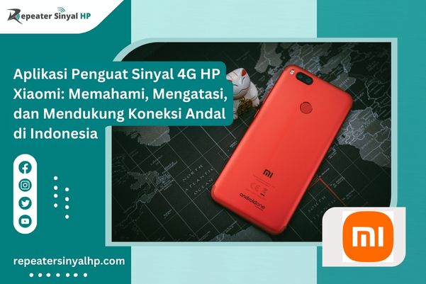 Read more about the article Aplikasi Penguat Sinyal 4G HP Xiaomi: Memahami, Mengatasi, dan Mendukung Koneksi Andal di Indonesia