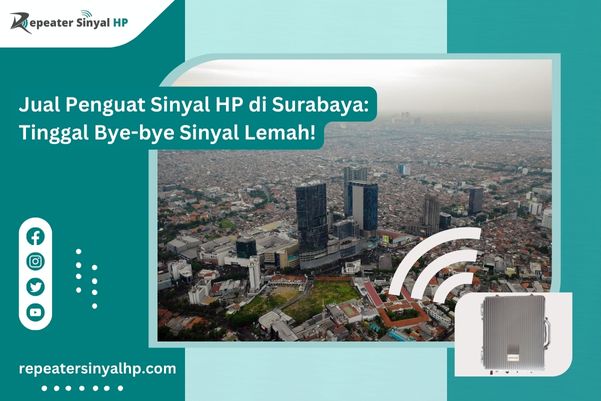 Read more about the article Jual Penguat Sinyal HP di Surabaya: Tinggal Bye-bye Sinyal Lemah!