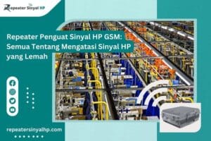 Read more about the article Repeater Penguat Sinyal HP GSM: Semua Tentang Mengatasi Sinyal HP yang Lemah
