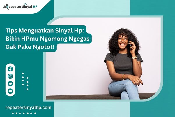 Read more about the article Tips Menguatkan Sinyal Hp: Bikin HPmu Ngomong Ngegas Gak Pake Ngotot!