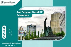 Read more about the article Jual Penguat Sinyal HP Pekanbaru – Sinyal Lancar, Bebas Lemot!