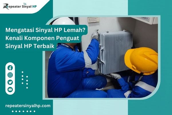 You are currently viewing Mengatasi Sinyal HP Lemah? Kenali Komponen Penguat Sinyal HP Terbaik