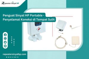 Read more about the article Penguat Sinyal HP Portable – Penyelamat Koneksi di Tempat Sulit