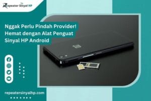 Read more about the article Nggak Perlu Pindah Provider! Hemat dengan Alat Penguat Sinyal HP Android