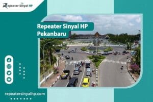 Read more about the article Repeater Sinyal HP Pekanbaru – Perkuat Sinyal Ponsel Sekarang!