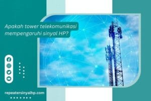 Read more about the article Apakah Tower mempengaruhi sinyal HP?