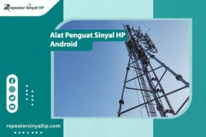 Read more about the article Alat Penguat Sinyal HP Android Terbaik