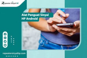Read more about the article Alat Penguat Sinyal HP Android | Jual Repeater Harga Murah