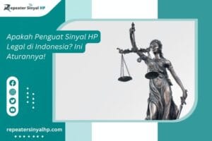 Read more about the article Apakah Penguat Sinyal HP Legal di Indonesia? Ini Aturannya!