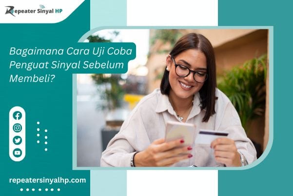 Read more about the article Bagaimana Cara Uji Coba Penguat Sinyal Sebelum Membeli?