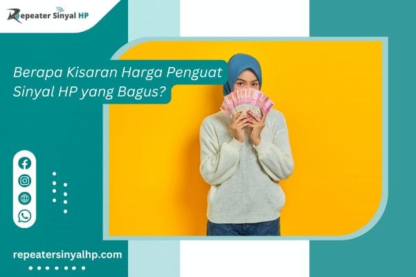 Read more about the article Berapa Kisaran Harga Penguat Sinyal HP yang Bagus?