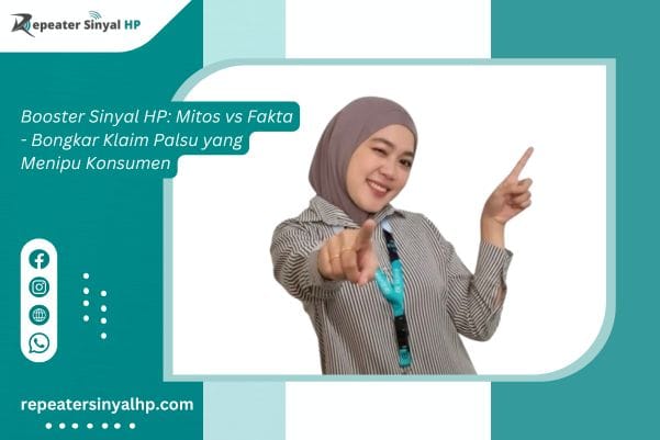 You are currently viewing Booster Sinyal HP: Mitos vs Fakta