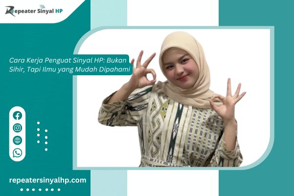 You are currently viewing Cara Kerja Penguat Sinyal HP: Bukan Sihir, Tapi Ilmu yang Mudah Dipahami