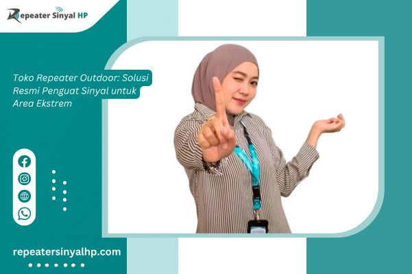 You are currently viewing Toko Repeater Outdoor: Solusi Resmi Penguat Sinyal untuk Area Ekstrem