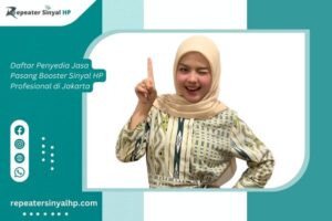 Read more about the article Jasa Pasang Booster Sinyal Hp Jakarta Penyedia Terpecaya Resmi